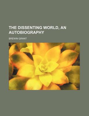 The Dissenting World, an Autobiography