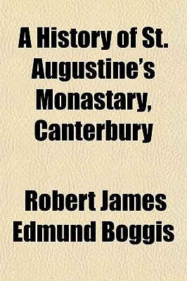 A History of St. Augustine's Monastary, Canterbury