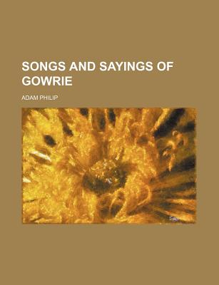Songs and Sayings of Gowrie