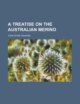 A Treatise on the Australian Merino