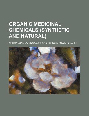 Organic medicinal chemicals (synthetic and natural)