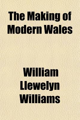 The Making of Modern Wales