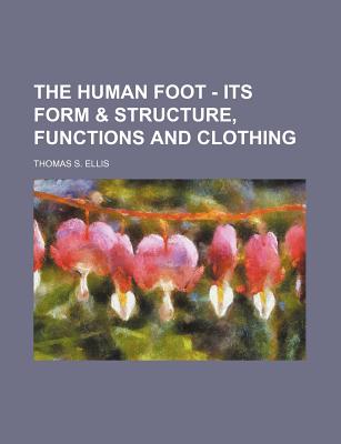 The human foot - its form & structure, functions and clothing