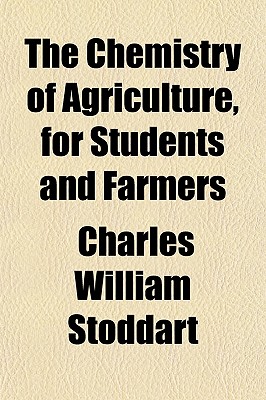 The Chemistry of Agriculture, for Students and Farmers