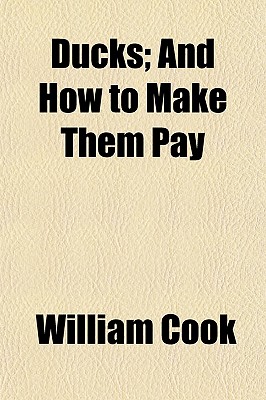 Ducks; And How to Make Them Pay