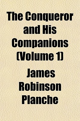 The Conqueror and His Companions (Volume 1)