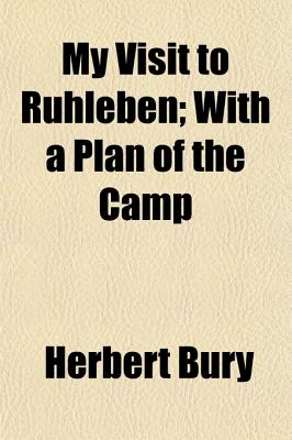 My Visit to Ruhleben; With a Plan of the Camp