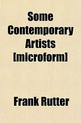 Some Contemporary Artists [microform]