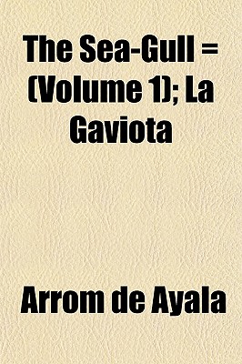 The Sea-Gull (Volume 1); La Gaviota