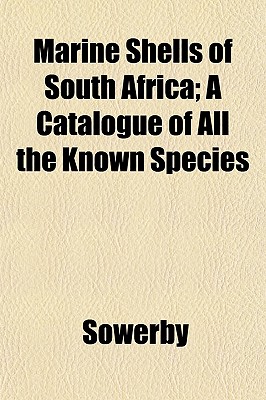 Marine Shells of South Africa; A Catalogue of All the Known Species