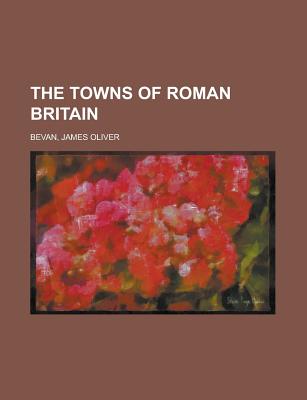 The Towns of Roman Britain