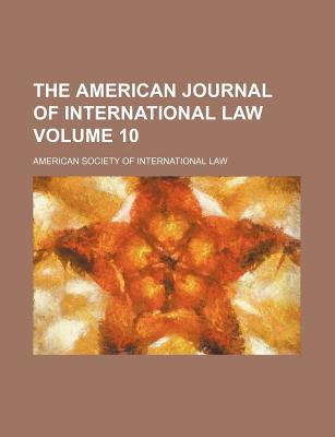 The American journal of international law Volume 10