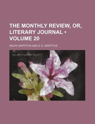 The Monthly Review, Or, Literary Journal (Volume 20)