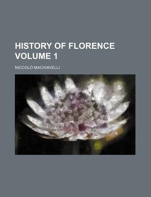 History of Florence Volume 1
