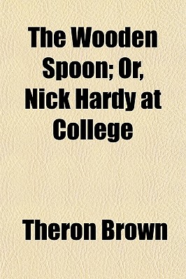The Wooden Spoon; Or, Nick Hardy at College