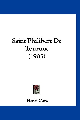 Saint-Philibert De Tournus (1905) (French Edition)