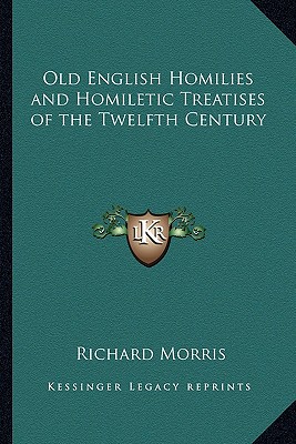 Old English Homilies and Homiletic Treatises of the Twelfth Century