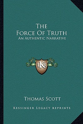 The Force Of Truth: An Authentic Narrative