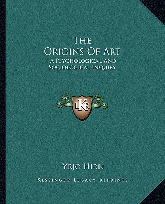 The Origins Of Art: A Psychological And Sociological Inquiry