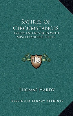Satires of Circumstances: Lyrics and Reveries with Miscellaneous Pieces