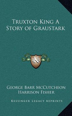 Truxton King A Story of Graustark