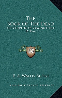 The Book of the Dead: The Chapters of Coming Forth by Day