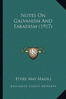 Notes On Galvanism And Faradism (1917)