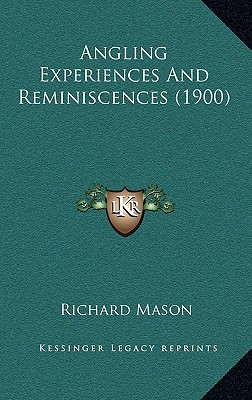 Angling Experiences And Reminiscences (1900)
