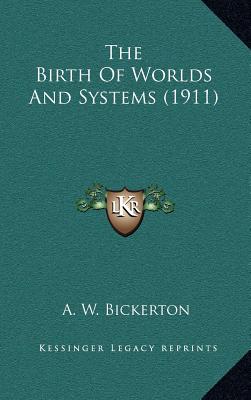 The Birth Of Worlds And Systems (1911)
