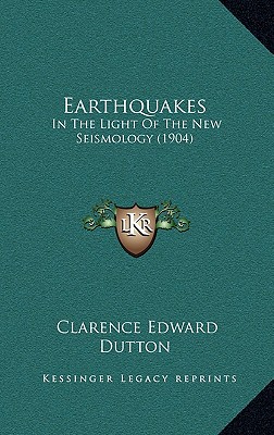 Earthquakes: In The Light Of The New Seismology (1904)