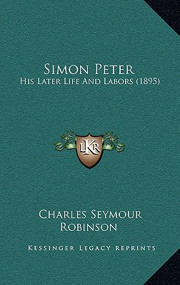 SIMON PETER His Later Life and Labours