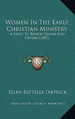 Women In The Early Christian Ministry: A Reply To Bishop Doane And Others (1897)