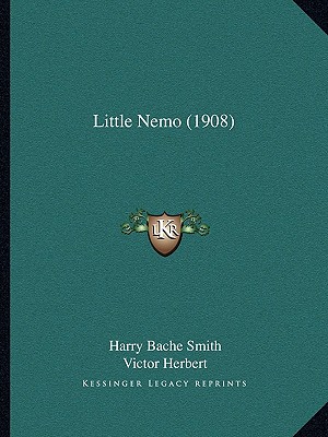 Little Nemo (1908) [Kessinger Legacy Reprints]
