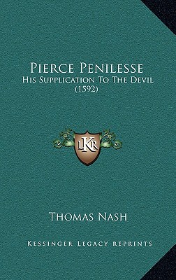 Pierce Penilesse: His Supplication To The Devil (1592)