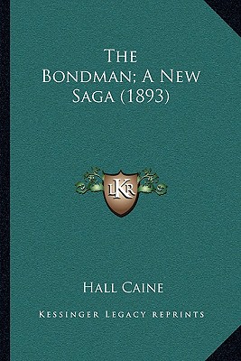 The Bondman; A New Saga (1893)