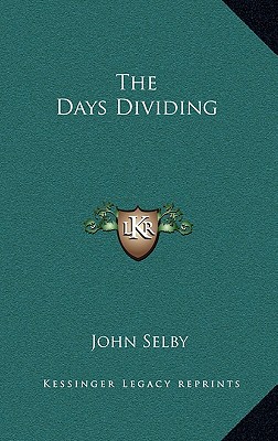 The Days Dividing Selby, John