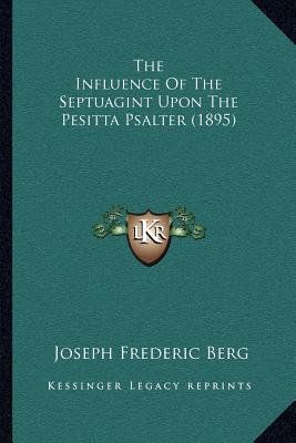 The Influence Of The Septuagint Upon The Pesitta Psalter (1895)