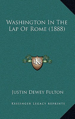Washington In The Lap Of Rome (1888)