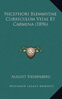 Nicephori Blemmydae Curriculum Vitae Et Carmina (1896) (Latin Edition)
