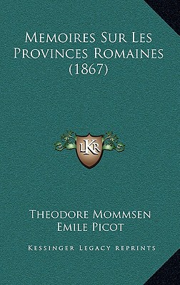 Memoires Sur Les Provinces Romaines (1867) (French Edition)