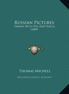 Russian Pictures: Drawn With Pen And Pencil (1889)