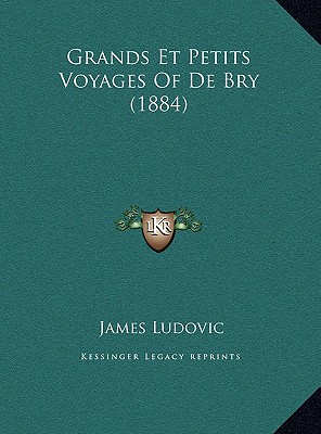 Grands Et Petits Voyages Of De Bry (1884)