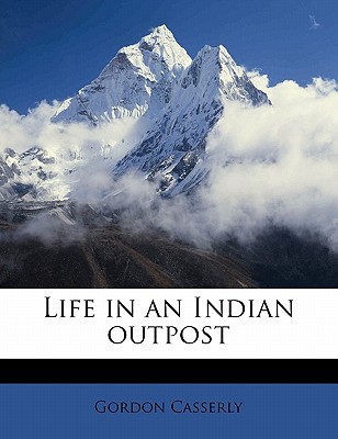 Life in an Indian outpost