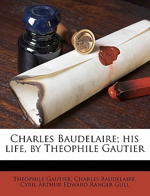 Charles Baudelaire; his life, by Theophile Gautier