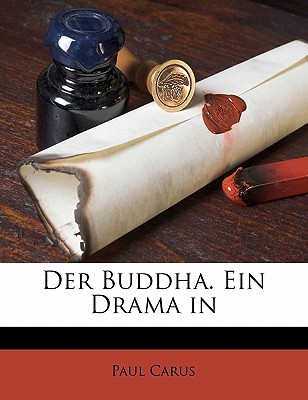 Der Buddha. Ein Drama in