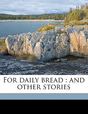 For daily bread: and other stories
