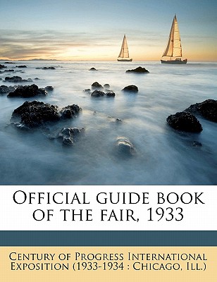 Official Guide Book of the Fair 1933
