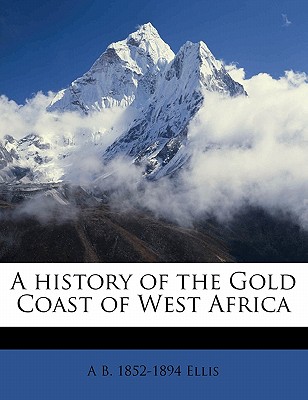 A history of the Gold Coast of West Africa