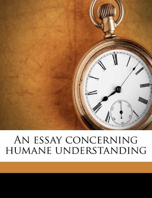 An essay concerning humane understanding