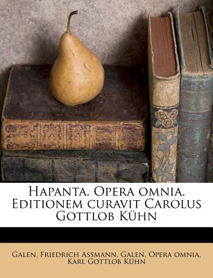 Hapanta. Opera omnia. Editionem curavit Carolus Gottlob K hn (Greek Edition)